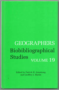 Geographers Biobibliographical Studies Volume 19 by Patrick H. Armstrong - 1995