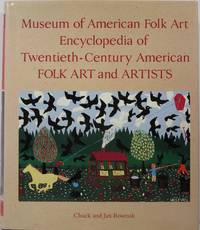 Museum of American Folk Art Encyclopedia of Twentieth-Century American Folk Art and Artists by Rosenak, Chuck and Jan Rosenak - 1990