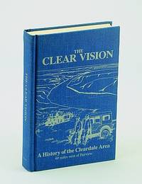 The Clear Vision: A History of the Cleardale (Alberta) Area 60 miles West of Fairview by Cleardale History Book Committee - First Edition - 1982 - from RareNonFiction.com (SKU: 627H1438)
