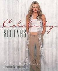 Celebrity Scarves by Abra Edelman - 2005-06-01