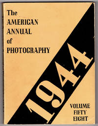 The American Annual of Photography 1944: Volume Fifty-Eight