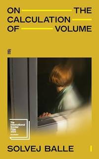 On the Calculation of Volume I : Shortlisted for the International Booker Prize 2025