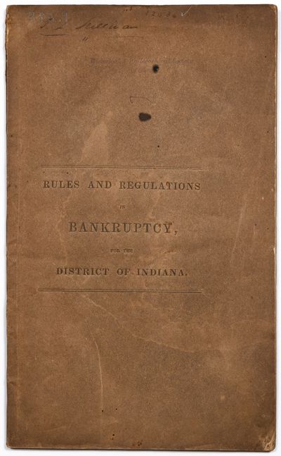 Rules, Regulations and Forms in Bankruptcy, in the District Court of the United States for the District of Indiana. May Term, 1842