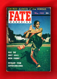 image of Fate Magazine - True Stories of the Strange, The Unusual, The Unknown / May, 1955. Sacred Hindu Dances, Developing the Superconscious, Psychometry, Chinese Cure, Holy Grail, Flying Ghosts, Educated Dog, Invisible Nemesis, Prehistoric Miners, Valhalla Visitor et al