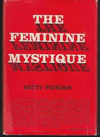 The Feminine Mystique by Friedan, Betty - 1963