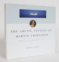 image of The Arctic Voyages of Martin Frobisher: An Elizabethan Adventure