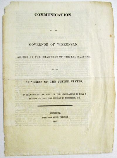 COMMUNICATION OF THE GOVERNOR OF WISKONSAN, AS ONE OF THE BRANCHES OF THE LEGISLATURE, TO THE CONGRESS OF THE UNITED STATES, IN RELATION TO THE RIGHT OF THE LEGISLATURE TO HOLD A SESSION ON THE FIRST MONDAY IN DECEMBER, 1842