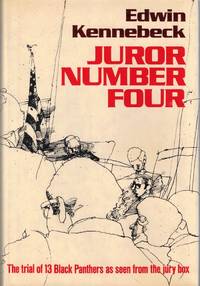 Juror Number Four: The Trial of 13 Black Panthers as Seen From the Jury Box