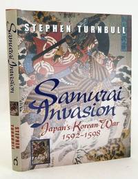 SAMURAI INVASION: JAPAN'S KOREAN WAR 1592-98