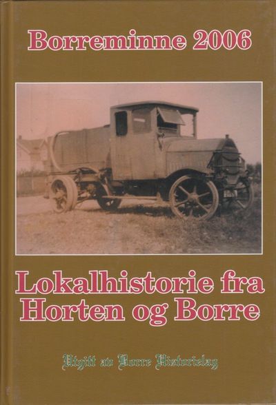 Borreminne 2006. Årsskrift for Borre Historielag.…