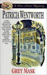 Grey Mask (A Miss Silver Mystery) by Wentworth, Patricia