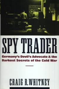 image of Spy Trader, Germany's Devil's Advocate and the Darkest Secrets of the Cold War
