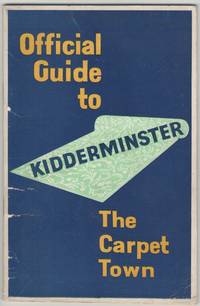 Kidderminster. The Official Guide. Published By Authority Of The Borough Council - 