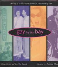 image of Gay by the Bay: a History of Queer Culture in the San Francisco Bay Area
