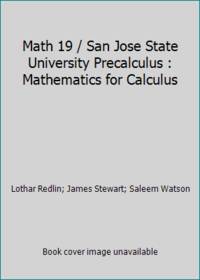 Math 19 / San Jose State University Precalculus : Mathematics for Calculus