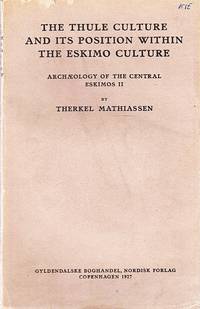 The Thule Culture and its Position within the Eskimo Culture