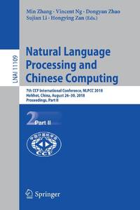 Natural Language Processing and Chinese Computing : 7th CCF International Conference, NLPCC 2018,...