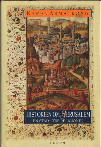 HISTORIEN OM JERUSALEM. En stad - tre religioner.