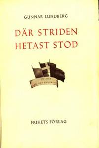 Där striden hetast stod.