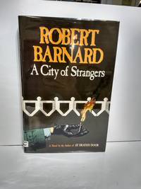 A City of Strangers (SIGNED) by Barnard, Robert - 1990