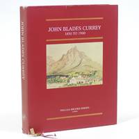 John Blades Currey 1850 to 1900. Fifty Years in the Cape Colony. by Phillida (Ed) Brooke Simons - Hardcover - from Quagga Books (SKU: 301429)