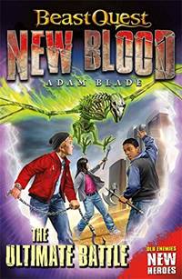The Ultimate Battle: Book 4 (Beast Quest: New Blood)