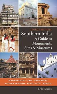 Southern India: A Guide to Monuments Sites & Museums