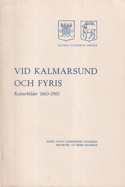 Vid Kalmarsund och Fyris. Kulturbilder 1663-1963.…