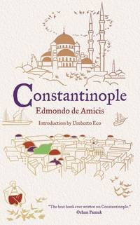 cover of Constantinople with an Introduction by Umberto Eco (Alma Classics): Edmondo De Amicis