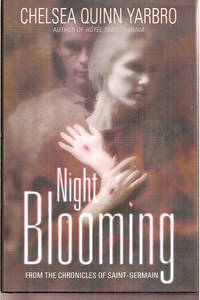 Night Blooming: The Chronicles of Saint-Germain by Yarbro, Chelsea Quinn - 2002