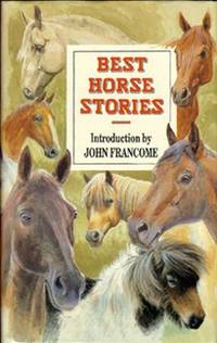 Best Horse Stories. by O'Mara, Lesley (edtior); introduction by John Francome - 1991.