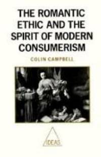 The Romantic Ethic and the Spirit of Modern Consumerism
