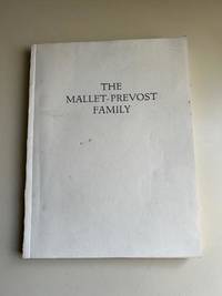 Historical notes and biographical sketches regarding the American branch of the Mallet family, 1794-1930.