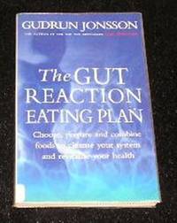 The Gut Reaction Eating Plan by Gudrun Jonsson
- Paperback
- First Edition
- 2000
- from Yare Books Limited (SKU: 012909)