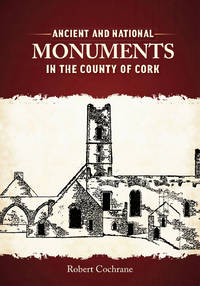 A List Of Ancient And National Monuments In The County Of Cork