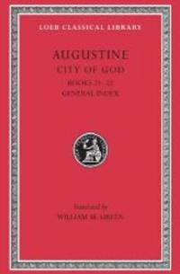The City of God Against the Pagans, Vol. 7, Books 21-22 (Loeb Classical Library, No. 417) (Volume...