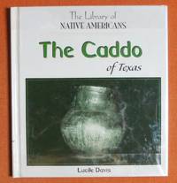 The Caddo of Texas (The Library of Native Americans)