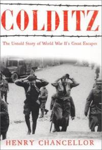Colditz : The Untold Story of World War II's Great Escapes