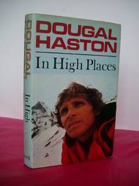 IN HIGH PLACES by Haston, Dougal - 1972