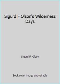 Sigurd F Olson's Wilderness Days