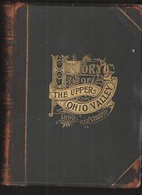 History of the Upper Ohio Valley - Volume II Only With Family History and  Biographical Sketches by Unknown - 1890