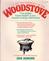 The Art and Ingenuity of the Woodstove by Adkins, Jan - 1978