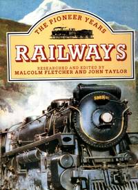 Railways: The Pioneer Years