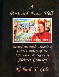 A POSTCARD from HELL (Signed & Numbered Ltd. Hardcover Edition) w/  FROM CROWLEY WITH LOVE :...