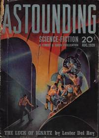 ASTOUNDING Science Fiction: August, Aug. 1939 by Astounding (Frederick Engelhardt - aka L. Ron Hubbard; Lester del Rey; L. Sprague de Camp; P. Schuyler Miller; Lee Gregor; Robert Heinlein; Nelson S. Bond; Ray Cummings; Willy Ley) - 1939