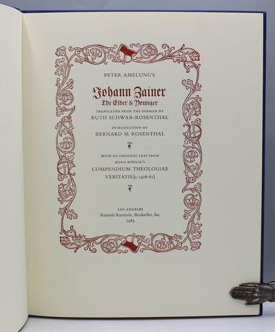 Peter Amelung's Johann Zainer the Elder & Younger. Translated from the German by Ruth Schwab-Rosenthal. Introduction by Bernard M. Rosenthal. With an Original Leaf from Compendium Theologiae Veritatis [c. 1478-81]