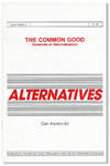 The Common Good: Stalement or Reconstruction [Alternatives, no. 2]