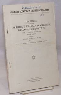 Communist activities in the Philadelphia area: hearings before the Committee on Un-American Activities, House of Representatives, Eighty-second Congress, second session