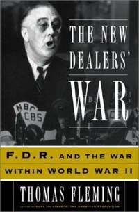 The New Dealers' War : F. D. R. and the War Within World War II