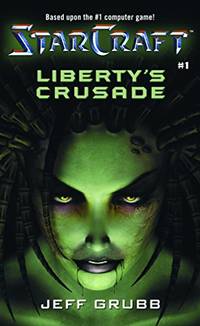 StarCraft: Liberty's Crusade (StarCraft: Blizzard Legends)